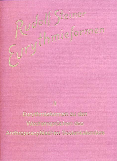 Cover-Bild Eurythmieformen zu den Wochensprüchen des anthroposophischen Seelenkalenders von Rudolf Steiner