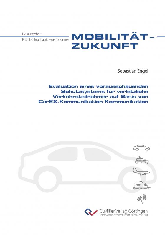 Cover-Bild Evaluation eines vorausschauenden Schutzsystems für verletzliche Verkehrsteilnehmer auf Basis von Car2X-Kommunikation