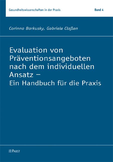 Cover-Bild Evaluation von Präventionsangeboten nach dem individuellen Ansatz - Ein Handbuch für die Praxis