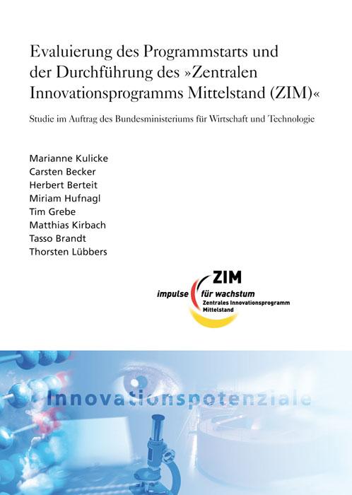 Cover-Bild Evaluierung des Programmstarts und der Durchführung des "Zentralen Innovationsprogramms Mittelstand (ZIM)".