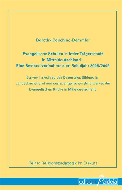 Cover-Bild Evangelische Schulen in freier Trägerschaft in Mitteldeutschland: Eine Bestandsaufnahme zum Schuljahr 2008/2009