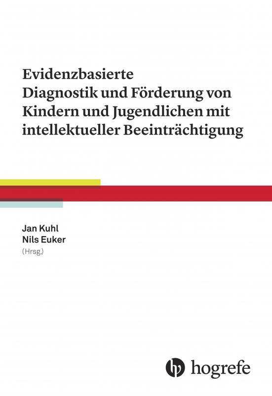 Cover-Bild Evidenzbasierte Diagnostik und Förderung von Kindern und Jugendlichen mit intellektueller Beeinträchtigung