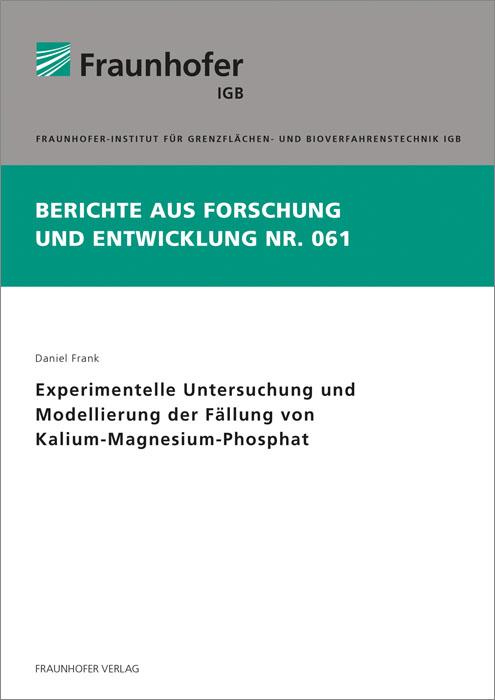 Cover-Bild Experimentelle Untersuchung und Modellierung der Fällung von Kalium-Magnesium-Phosphat