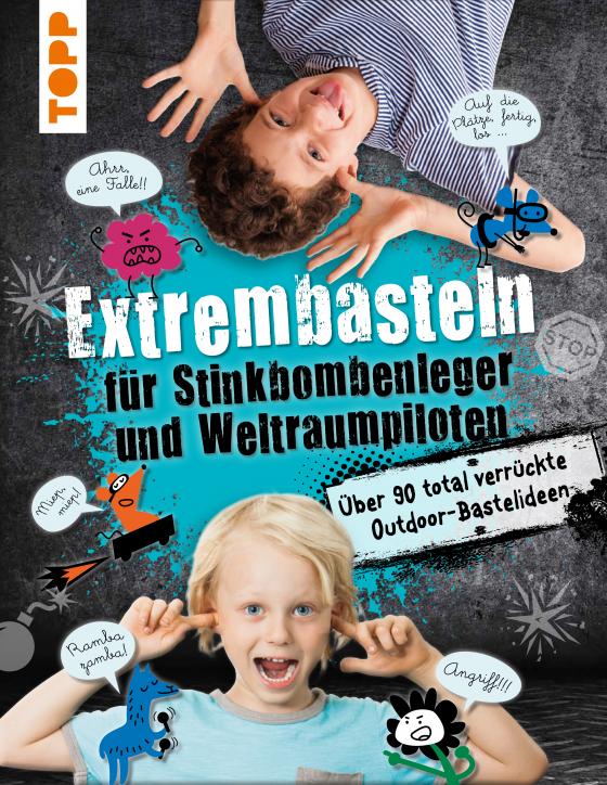 Cover-Bild Extrembasteln für Stinkbombenleger und Weltraumpiloten