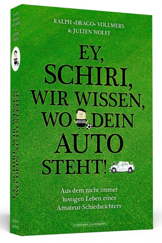 Cover-Bild Ey, Schiri, wir wissen, wo dein Auto steht!