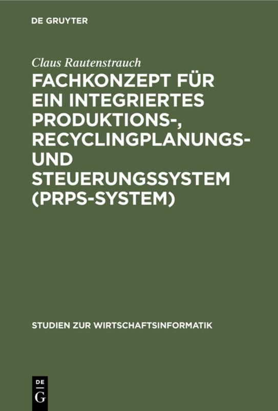 Cover-Bild Fachkonzept für ein integriertes Produktions-, Recyclingplanungs- und Steuerungssystem (PRPS-System)