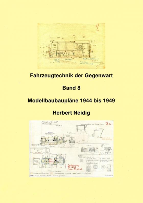 Cover-Bild Fahrzeugtechnik der Gegenwart / Fahrzeugtechnik der Gegenwart Band 9 Modellbaupläne H. Neidig