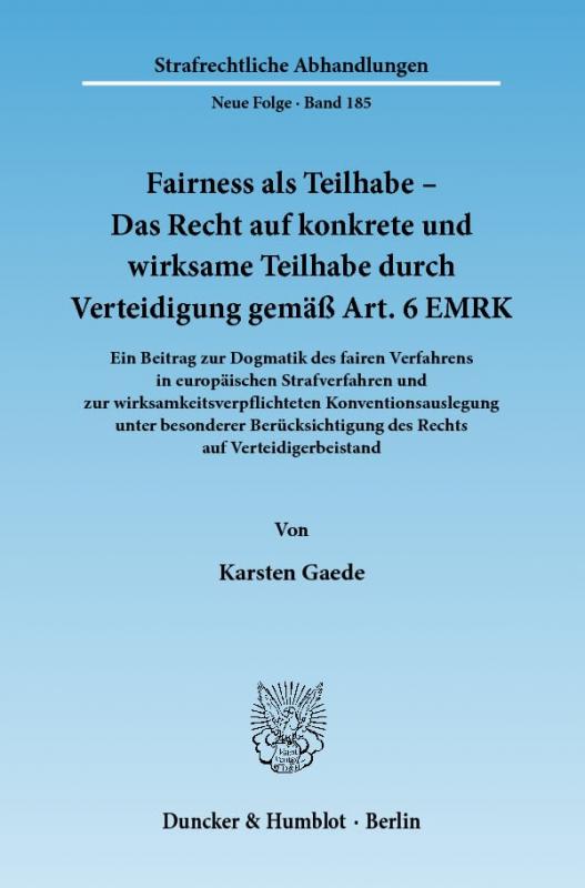 Cover-Bild Fairness als Teilhabe – Das Recht auf konkrete und wirksame Teilhabe durch Verteidigung gemäß Art. 6 EMRK.