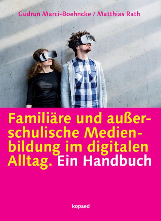 Cover-Bild Familiäre und außerschulische Medienbildung im digitalen Alltag