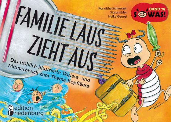 Cover-Bild Familie Laus zieht aus! Das fröhlich illustrierte Vorlese- und Mitmachbuch zum Thema Kopfläuse