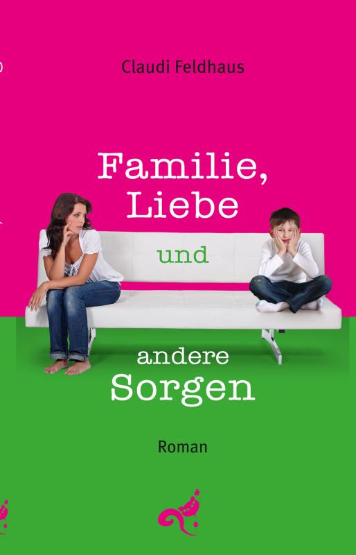 Cover-Bild Familie, Liebe und andere Sorgen