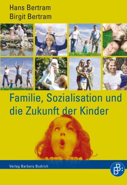 Cover-Bild Familie, Sozialisation und die Zukunft der Kinder