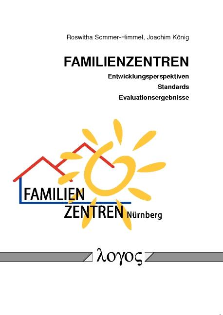 Cover-Bild Familienzentren - Entwicklungsperspektiven, Standards und Evaluationsergebnisse