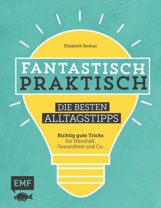 Cover-Bild Fantastisch praktisch – Die besten Alltagstipps