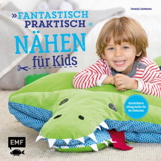 Cover-Bild Fantastisch praktisch – Nähen für Kids