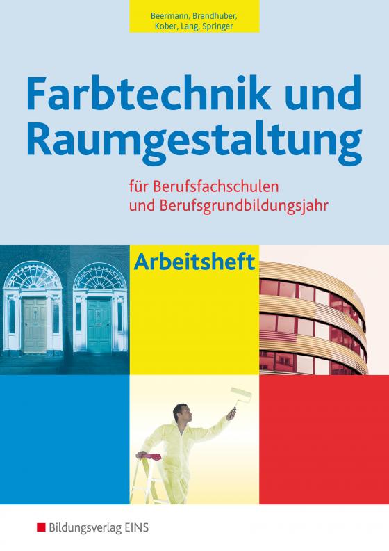 Cover-Bild Farbtechnik und Raumgestaltung / Farbtechnik und Raumgestaltung für Berufsfachschulen und das Berufsgrundbildungsjahr