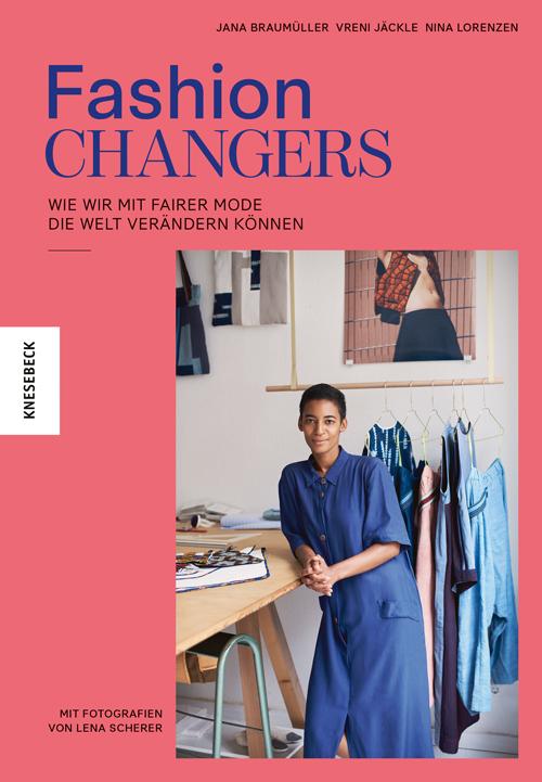 Cover-Bild Fashion Changers - Wie wir mit fairer Mode die Welt verändern können