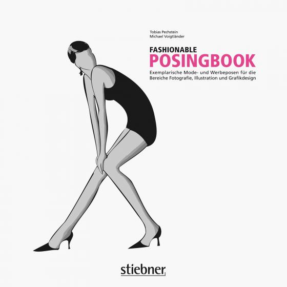 Cover-Bild Fashionable Posingbook - Exemplarische Mode- und Werbeposen für die Bereiche Fotografie, Illustration und Grafikdesign