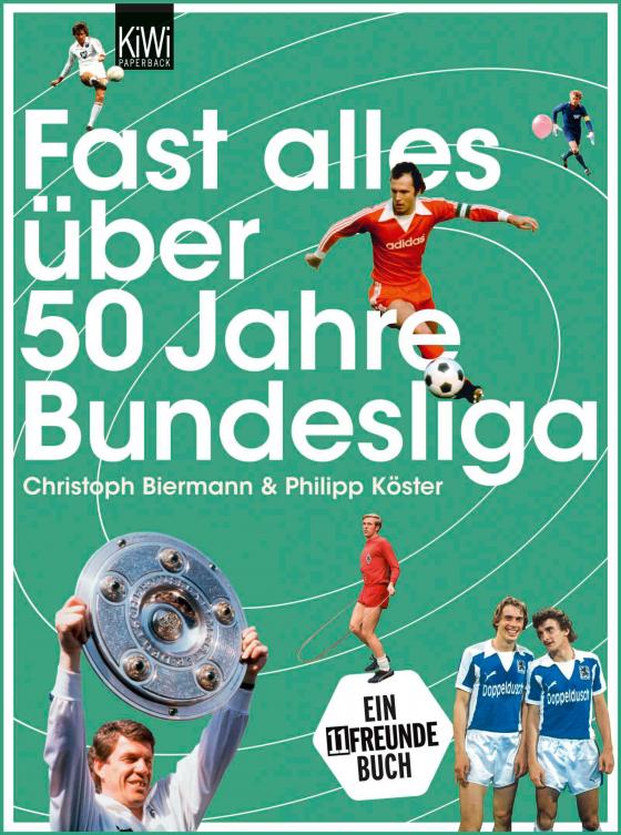 Cover-Bild Fast alles über 50 Jahre Bundesliga