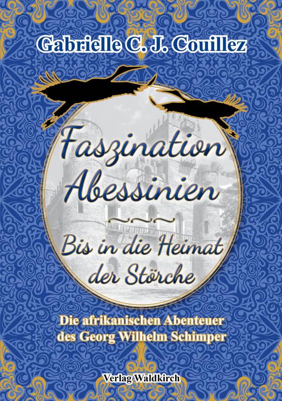 Cover-Bild Faszination Abessinien - Bis in die Heimat der Störche