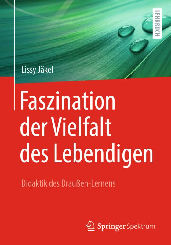 Cover-Bild Faszination der Vielfalt des Lebendigen - Didaktik des Draußen-Lernens