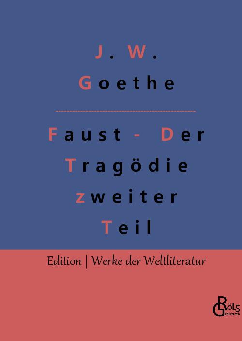 Cover-Bild Faust - Der Tragödie zweiter Teil