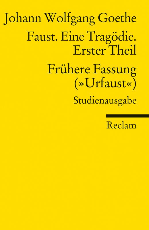 Cover-Bild Faust. Eine Tragödie. Erster Teil - Frühere Fassung (»Urfaust«) - Paralipomena. Studienausgabe