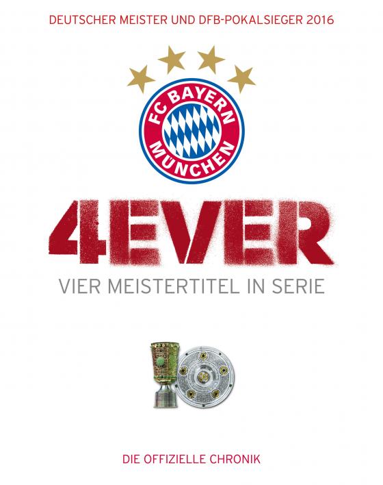 Cover-Bild FC Bayern München: 4ever – Vier Meistertitel in Serie