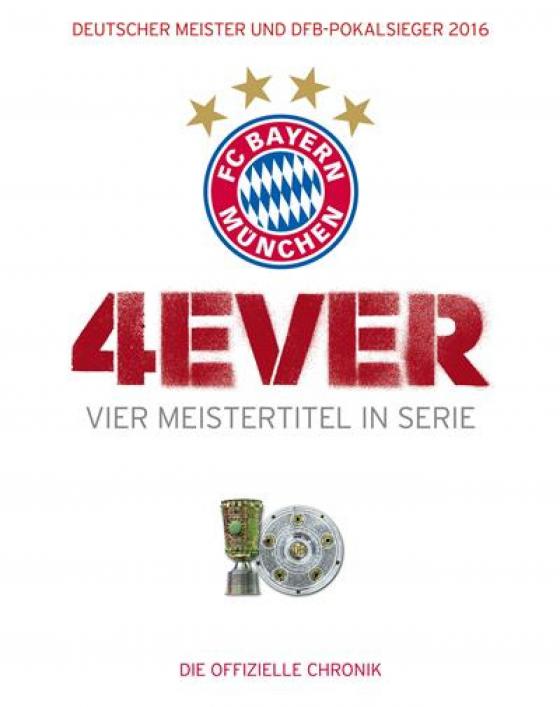 Cover-Bild FC Bayern München: 4ever – Vier Meistertitel in Serie