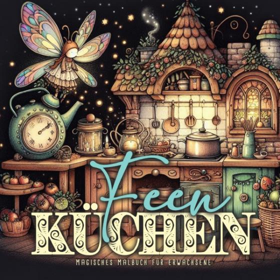 Cover-Bild Feen Küchen Malbuch für Erwachsene