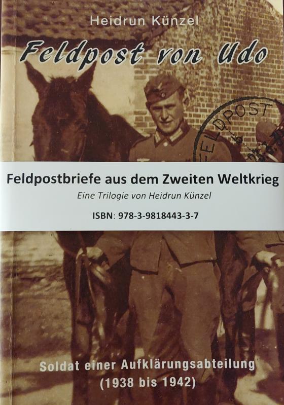 Cover-Bild Feldpostbriefe aus dem Zweiten Weltkrieg - Eine Trilogie von Heidrun Künzel