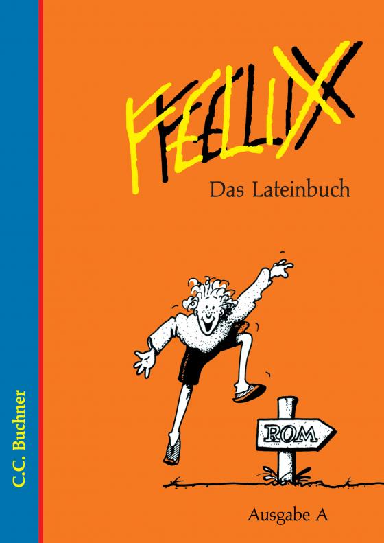 Cover-Bild Felix - Ausgabe A. Unterrichtswerk für Latein / Felix A Das Lateinbuch