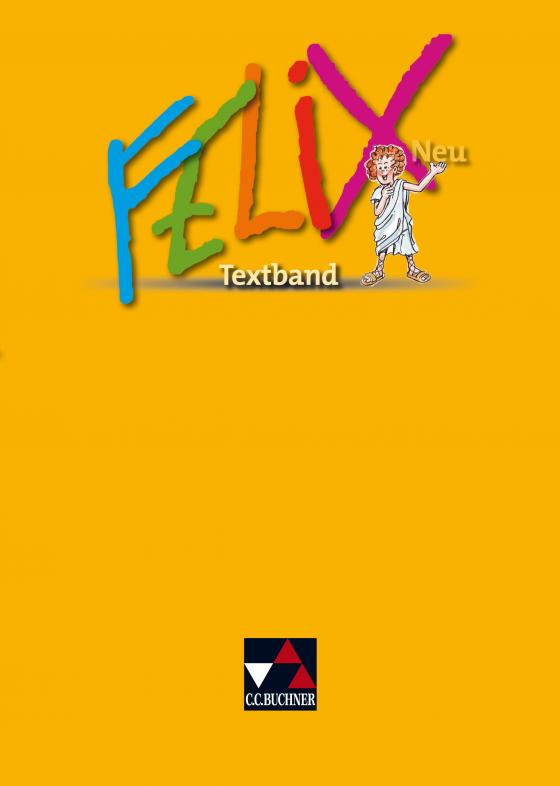 Cover-Bild Felix neu - Unterrichtswerk für Latein / Felix Textband – neu