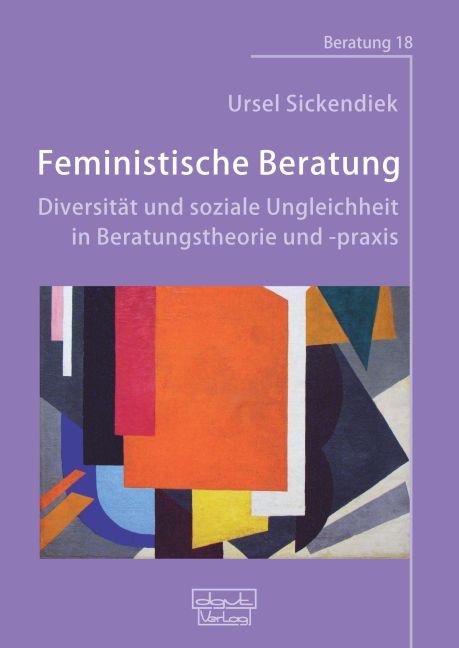 Cover-Bild Feministische Beratung: Diversität und soziale Ungleichheit in Beratungstheorie und -praxis