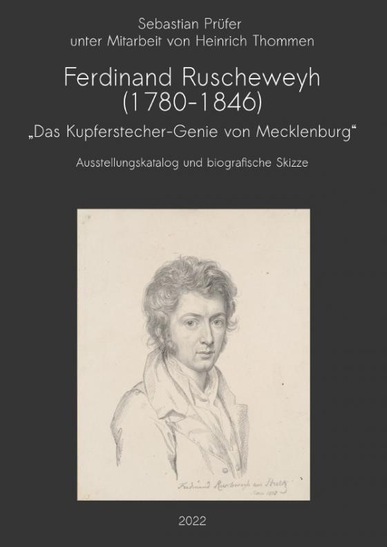 Cover-Bild Ferdinand Ruscheweyh (1780-1846) - „Das Kupferstecher-Genie von Mecklenburg“