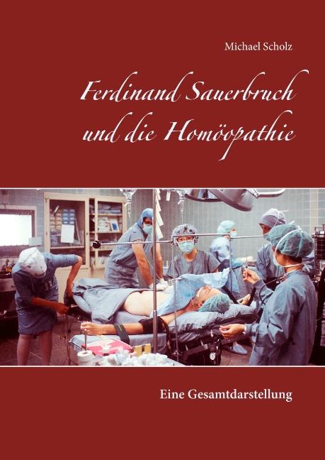 Cover-Bild Ferdinand Sauerbruch und die Homöopathie