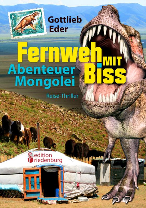 Cover-Bild Fernweh mit Biss - Abenteuer Mongolei (Reise-Thriller)