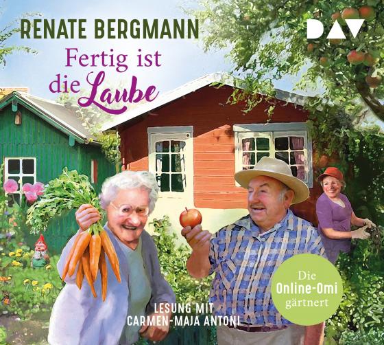 Cover-Bild Fertig ist die Laube. Die Online-Omi gärtnert