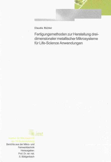 Cover-Bild Fertigungsmethoden zur Herstellung dreidimensionaler metallischer Mikrosysteme für Life-Science Anwendungen