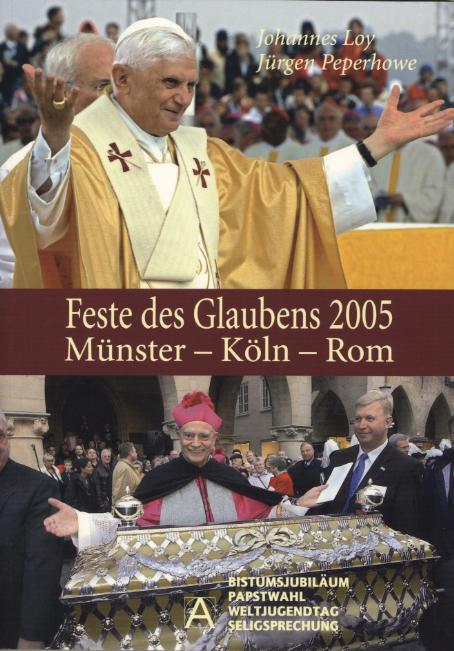 Cover-Bild Feste des Glaubens 2005. Münster - Köln - Rom
