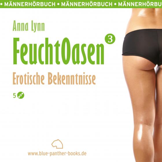 Cover-Bild Feuchtoasen 3 | Erotische Bekenntnisse | Erotik Audio Story | Erotisches Hörbuch Audio CD