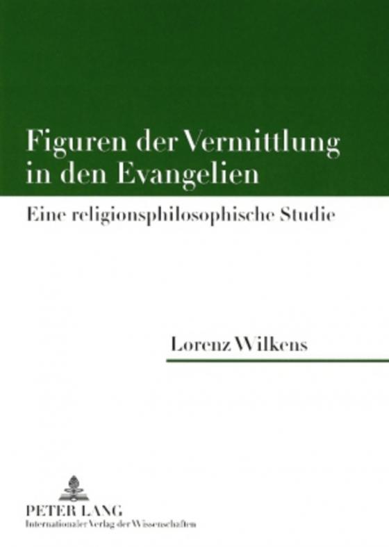 Cover-Bild Figuren der Vermittlung in den Evangelien