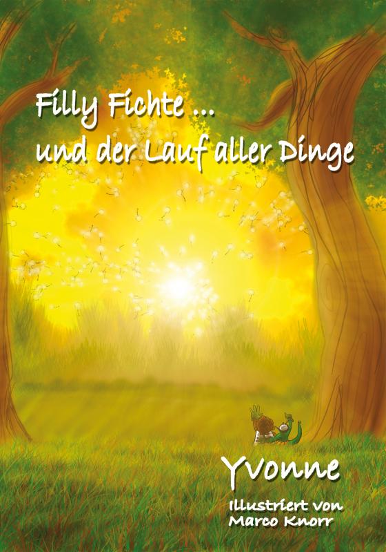 Cover-Bild Filly Fichte... und der Lauf aller Dinge