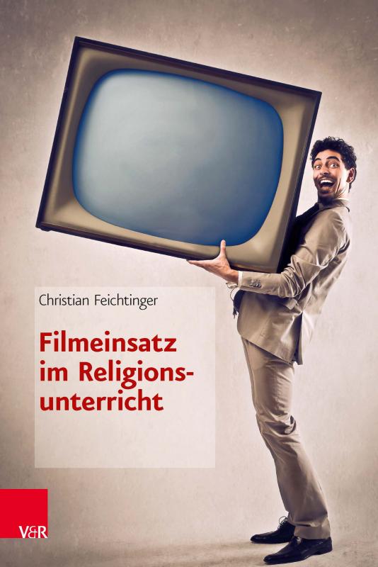 Cover-Bild Filmeinsatz im Religionsunterricht