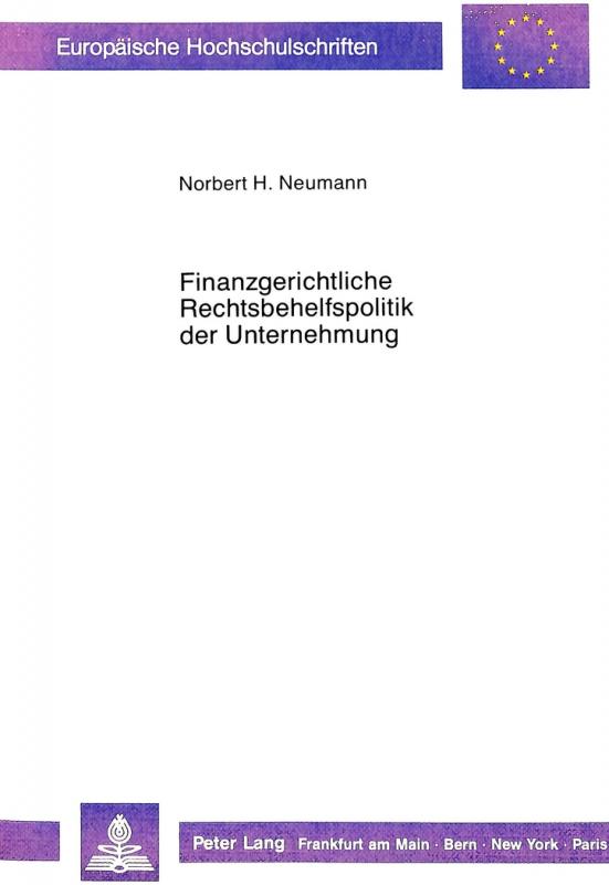 Cover-Bild Finanzgerichtliche Rechtsbehelfspolitik der Unternehmung