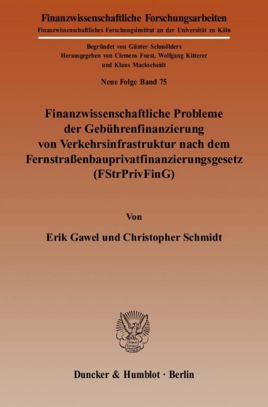 Cover-Bild Finanzwissenschaftliche Probleme der Gebührenfinanzierung von Verkehrsinfrastruktur nach dem Fernstraßenbauprivatfinanzierungsgesetz (FStrPrivFinG).