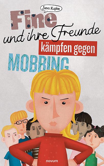 Cover-Bild Fine und ihre Freunde kämpfen gegen Mobbing