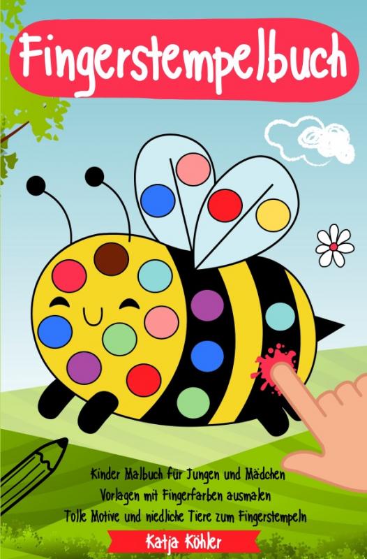 Cover-Bild Fingerstempelbuch Kinder Malbuch für Jungen und Mädchen Vorlagen mit Fingerfarben ausmalen Tolle Motive und niedliche Tiere zum Fingerstempeln