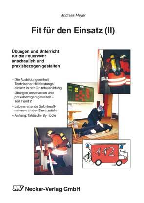 Cover-Bild Fit für den Einsatz. Übungen und Unterricht für die Feuerwehr anschaulich... / Fit für den Einsatz. Übungen und Unterricht für die Feuerwehr anschaulich...