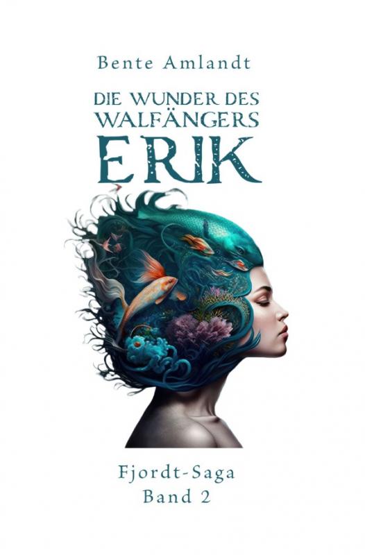 Cover-Bild Fjordt-Saga / Die Wunder des Walfängers Erik - Fjordt-Saga, 2